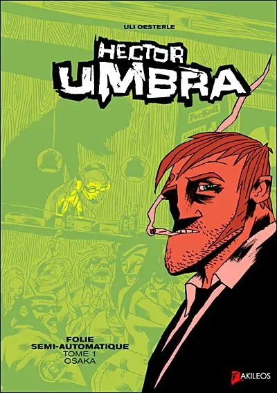 Hector Umbra Tome 1 Hector Umbra - Osaka