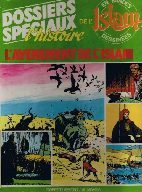 L'Histoire de l'islam en bandes dessinées - dossiers spéciaux Tome 1 Avènement de l'islam (l')