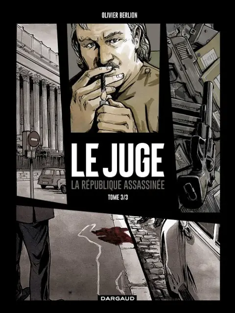 Le Juge, la République assassinée Tome 3 Chronique d'une mort annoncée