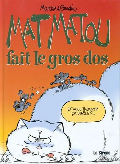 Mat Matou Tome 4 Mat Matou fait le gros dos