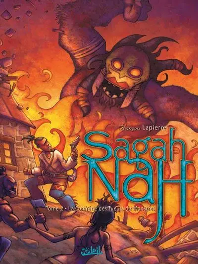 Sagah-Nah Tome 2 La confrérie des tueurs de monstres