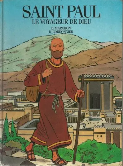 Les Chercheurs de Dieu Tome 8 Saint Paul le voyageur de Dieu