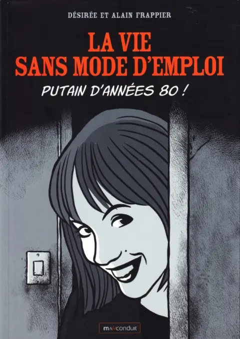 La Vie sans mode d'emploi - Putain d'années 80 !