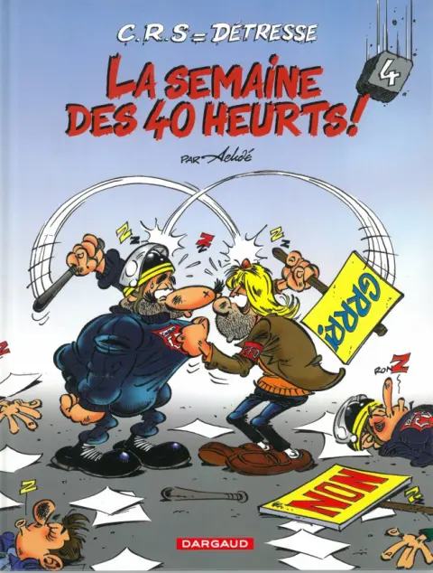 Couverture de l'album CRS = Détresse Tome 4 La Semaine des 40 heurts !