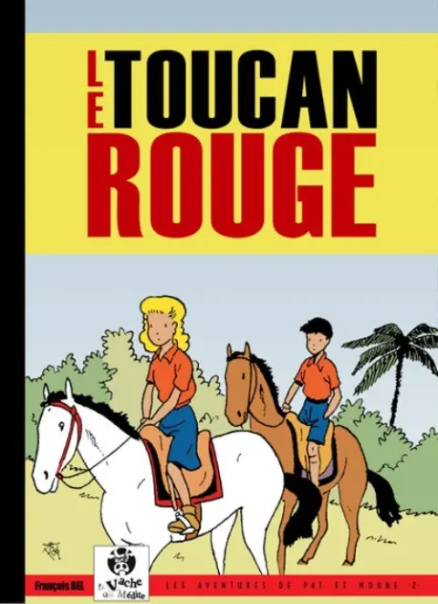 Pat et Moune Tome 2 Le toucan rouge