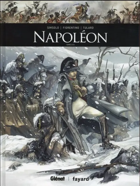 Ils ont fait l'Histoire Tome 13 Napoléon - Tome 3/3