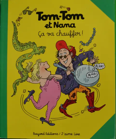 Tom-Tom et Nana Tome 15 Ça va chauffer !