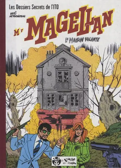 Mr Magellan Les Dossiers secrets de l'ITO Tome 5 La maison volante