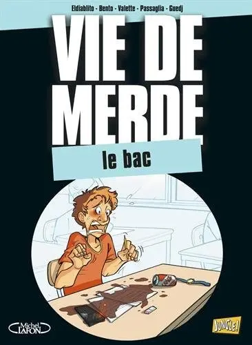 Vie de merde Tome 19 Le bac