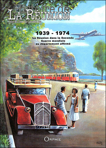 Histoire de La Réunion par la bande dessinée Tome 3 1939-1974 : La Réunion dans la seconde guerre mondiale au département affirmé