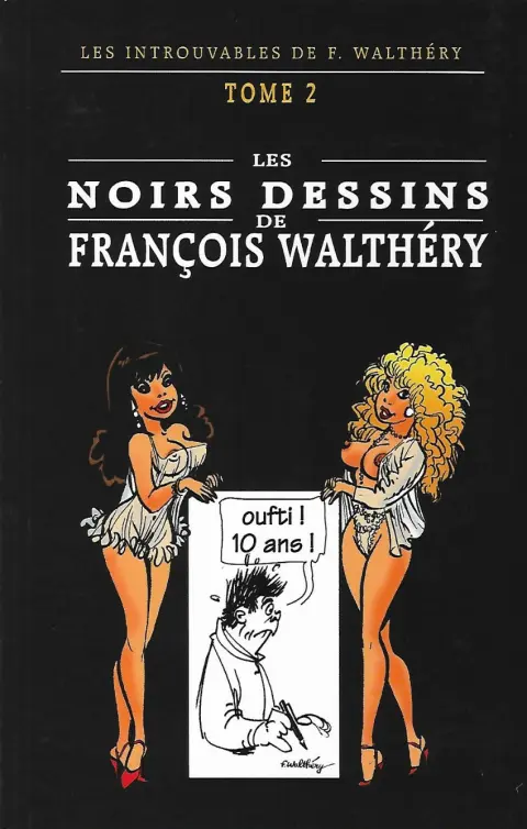 Les Introuvables de F. Walthéry Tome 2 Les Noirs Dessins de François Walthéry