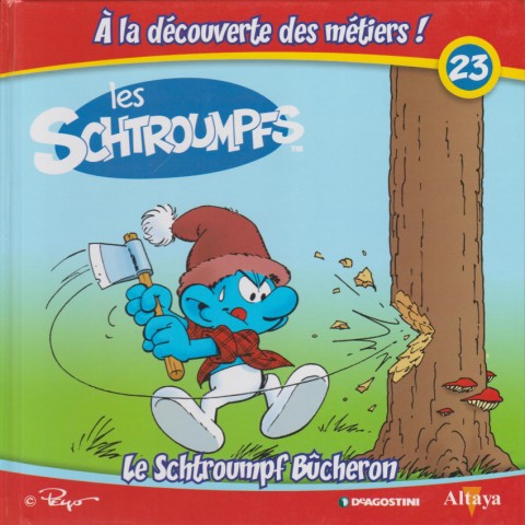 Couverture de l'album Les schtroumpfs - À la découverte des métiers ! 23 Le Schtroumpf Bûcheron