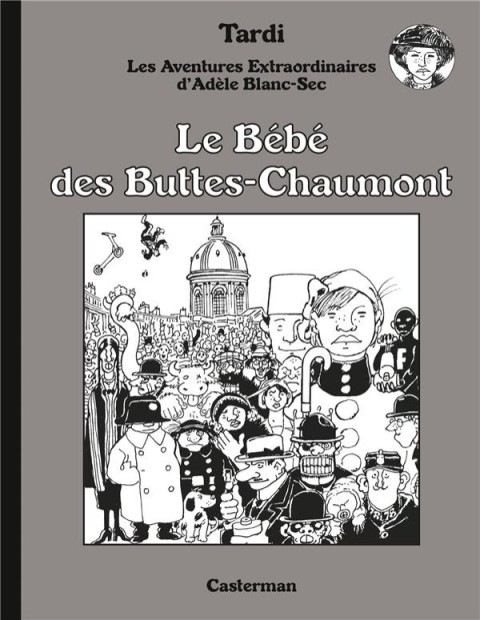 Les Aventures Extraordinaires d'Adèle Blanc-Sec Tome 10 Le Bébé des Buttes-Chaumont