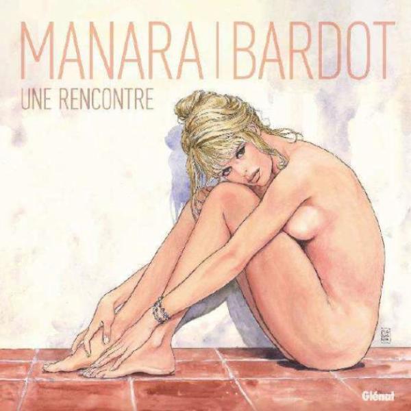 Couverture de l'album Manara - Bardot Une rencontre