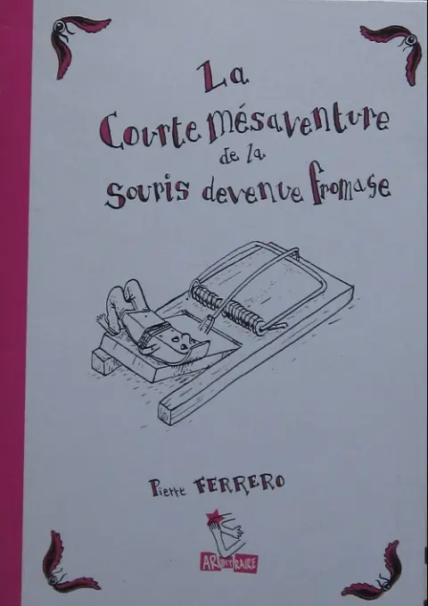 La Courte mésaventure de la souris devenue fromage