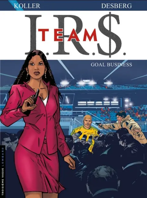 I.R.$. Team Tome 3 Goal business