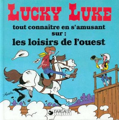Couverture de l'album Lucky Luke Tout connaître en s'amusant sur : les loisirs de l'Ouest