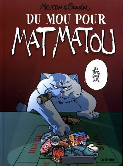 Mat Matou Tome 5 Du mou pour Mat Matou