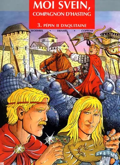 Moi Svein, compagnon d'Hasting Tome 3 Pépin II d'Aquitaine