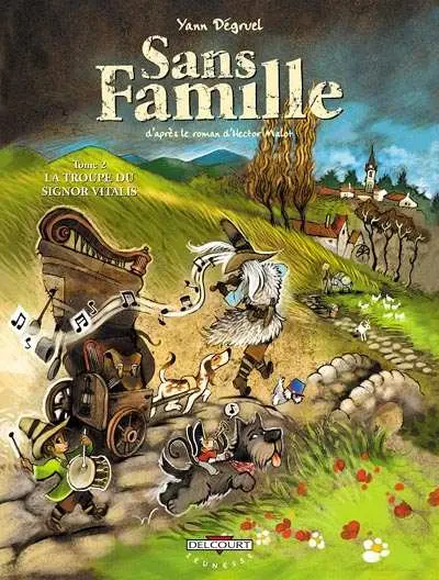 Sans famille Tome 2 La troupe du Signor Vitalis