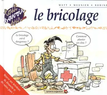 Tout savoir sur... Le bricolage