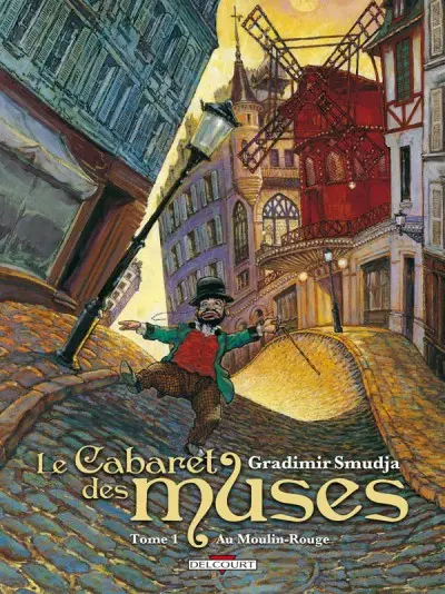 Couverture de l'album Le Bordel des muses / Le Cabaret des muses Tome 1 Au Moulin-Rouge