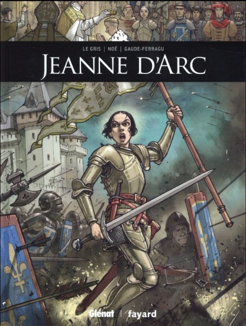 Ils ont fait l'Histoire Tome 14 Jeanne d'Arc