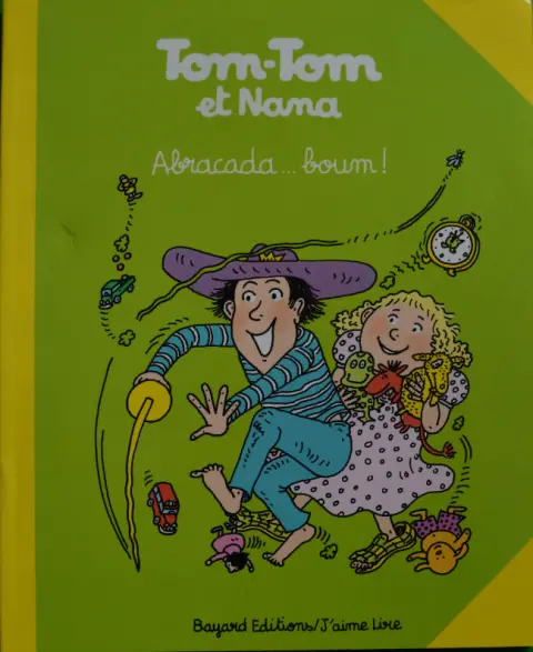 Tom-Tom et Nana Tome 16 Abracada... boum !