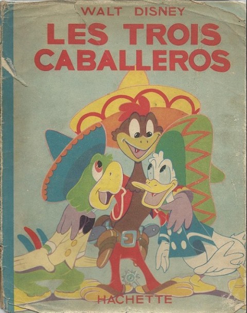 Walt Disney (Hachette) Silly Symphonies Tome 30 Les Trois Caballeros