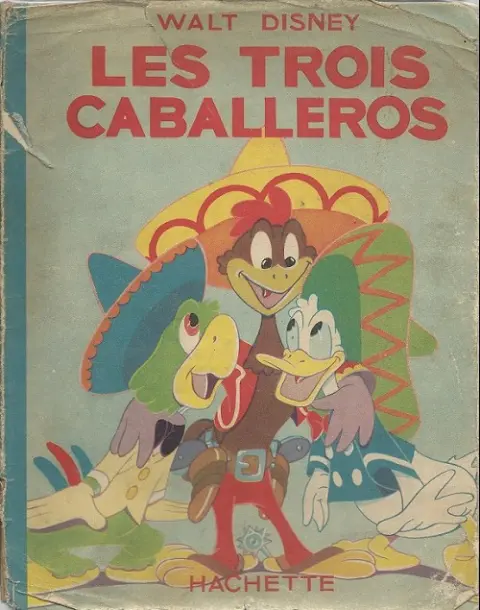 Walt Disney (Hachette) Silly Symphonies Tome 30 Les Trois Caballeros