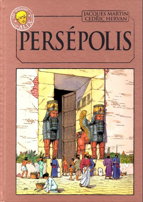 Couverture de l'album Alix La collection Tome 38 Les voyages d'Alix - Persépolis
