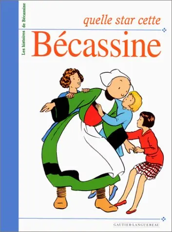 Les histoires de Bécassine Tome 5 Quelle star cette Bécassine