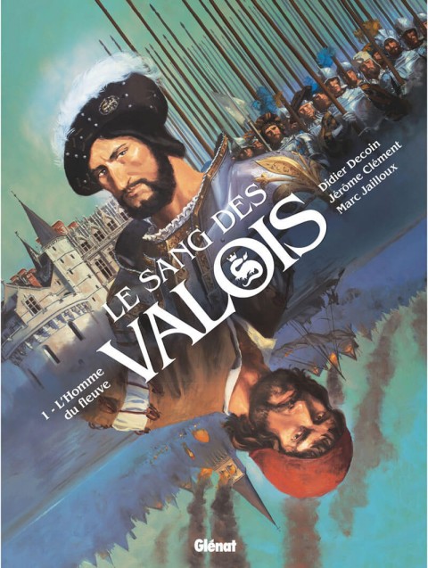 Couverture de l'album Le sang des Valois Tome 1 L'homme du fleuve