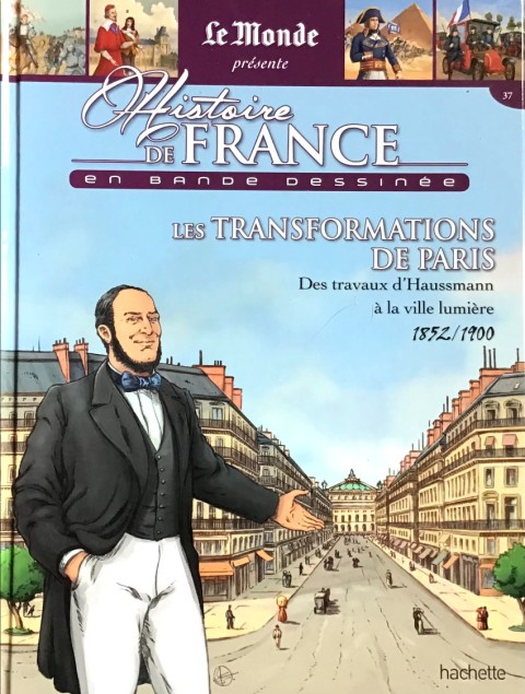 Histoire de France en bande dessinée Tome 45 Les transformations de Paris, des travaux d'Haussmann à la ville lumière 1852-1900