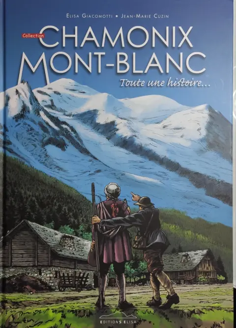 Chamonix Mont-Blanc Tome 1 Toute une histoire