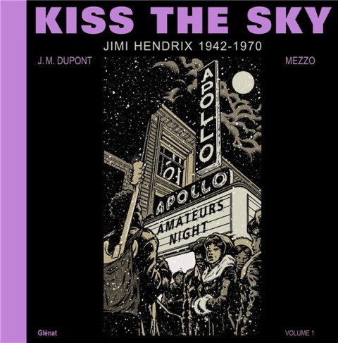 Couverture de l'album Kiss the sky Tome 1 Jimi Hendrix 1942-1970