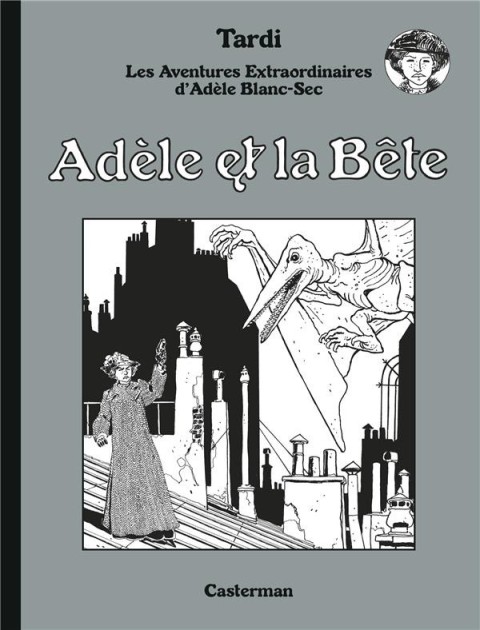 Les Aventures Extraordinaires d'Adèle Blanc-Sec Tome 1 Adèle et la bête