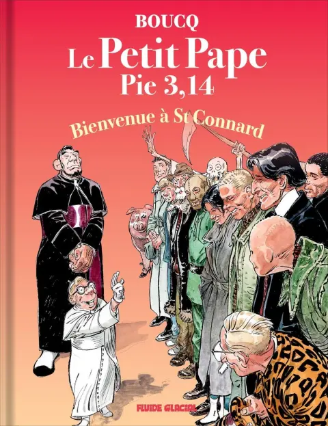 Le petit Pape Pie 3,14 3 Bienvenue à St Connard