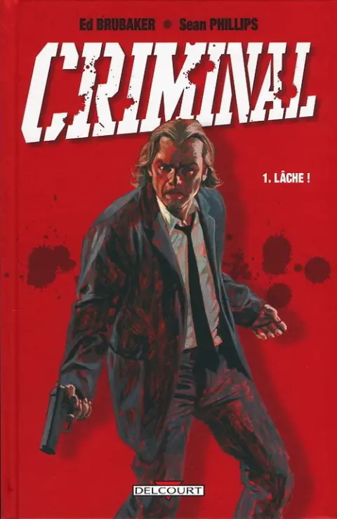 Criminal Tome 1 Lâche !