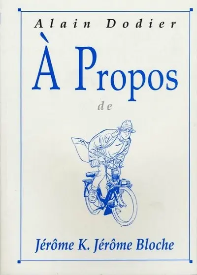 À Propos Tome 8 À Propos de Jérôme K. Jérôme Bloche