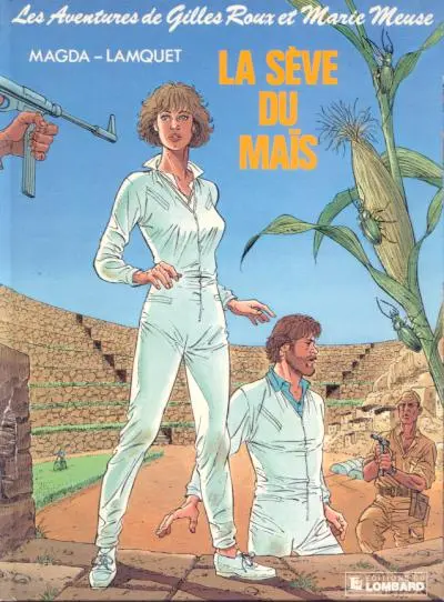 Les Aventures de Gilles Roux et Marie Meuse Tome 4 La sève du maïs