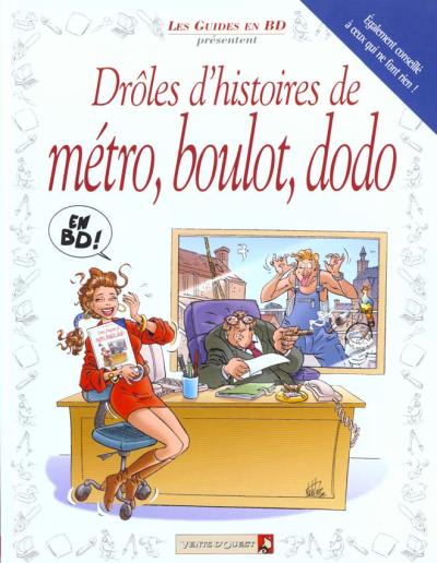 Couverture de l'album Les Guides en BD présentent... Tome 3 Drôles d'histoires de métro, boulot, dodo