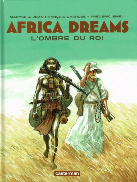 Africa Dreams Tome 1 L'ombre du Roi