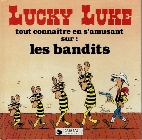 Couverture de l'album Lucky Luke Tout connaître en s'amusant sur : les bandits