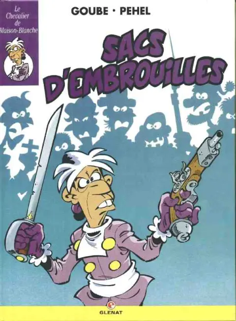 Les Mésaventures du Chevalier de Maison-Blanche Tome 4 Sacs d'embrouilles