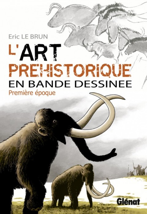 Couverture de l'album L'Art préhistorique en Bande Dessinée Première époque