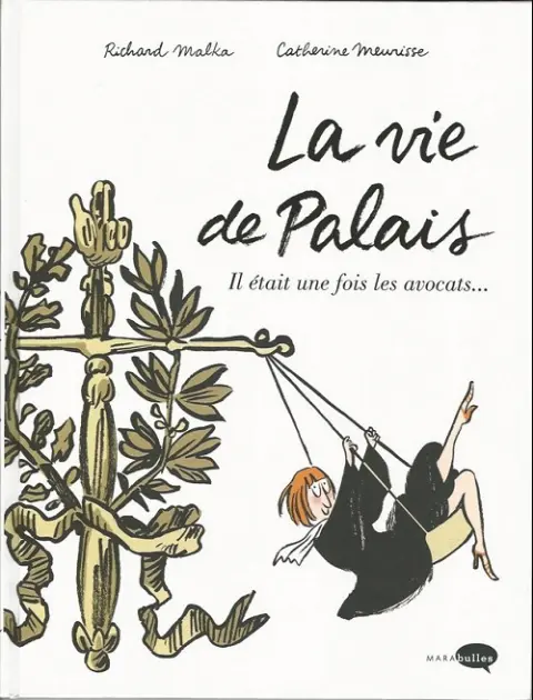 La Vie de palais Il était une fois les avocats...