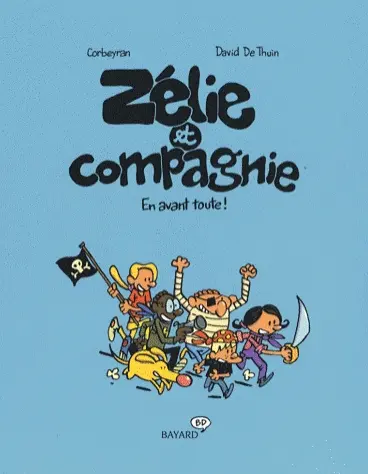 Zélie et compagnie Tome 3 En avant toute !