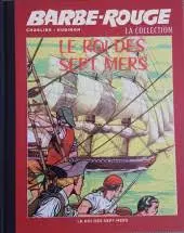 Barbe-Rouge La collection Tome 2 Le roi des sept mers