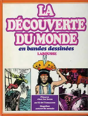 La Découverte du monde en bandes dessinées De Pizarre à Magellan